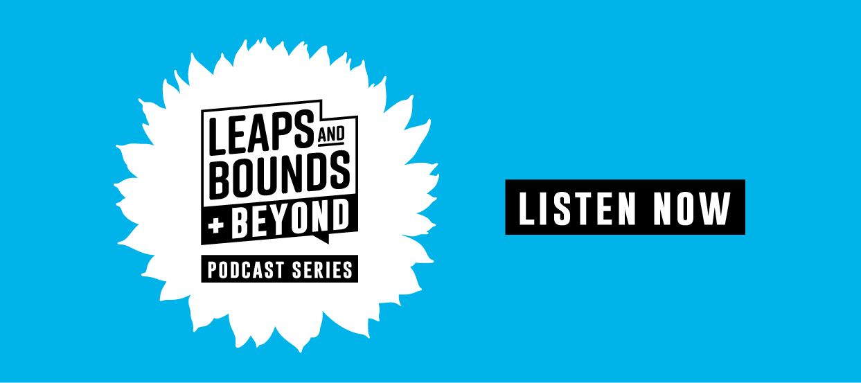 Blue image with Leaps and Bounds logo, podcast series and listen now in text.
