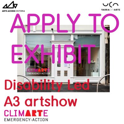 Text signage saying 'Apply to exhibit; disability led; A3 Artshow by Climarte' 